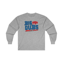 Load image into Gallery viewer, Unisex &quot;BIG DUBS&quot; Ultra Cotton Long Sleeve Tee
