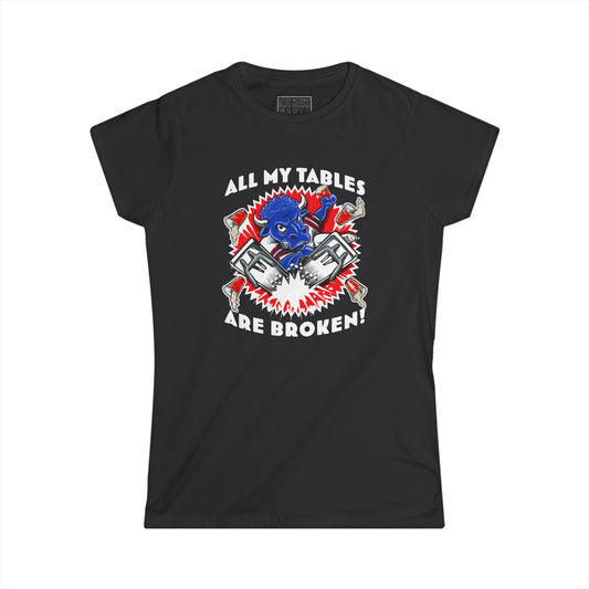 Women's "All of My Tables" Softstyle Tee