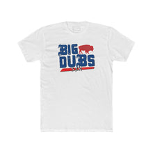 Load image into Gallery viewer, &quot;BIG DUBS&quot; Unisex Tee
